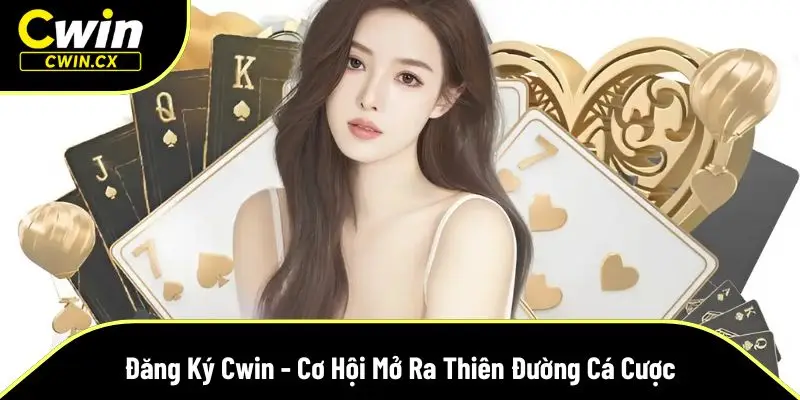 đăng ký Cwin