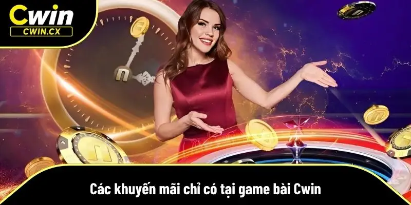 Các khuyến mãi hấp dẫn chỉ có tại game bài Cwin