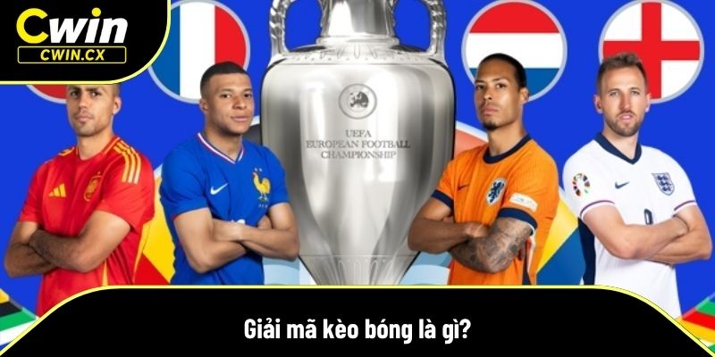 Giải mã kèo bóng là khái niệm mà mọi bet thủ đều phải nắm chắc