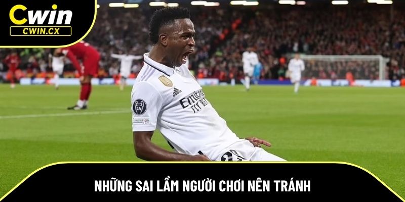 Những sai lầm người chơi nên tránh khi tham gia cá độ