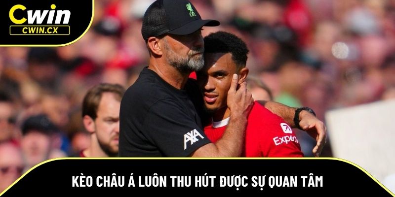 Kèo châu Á luôn thu hút được sự quan tâm từ khán giả