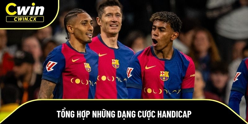 Tổng hợp những dạng cược handicap phổ biến