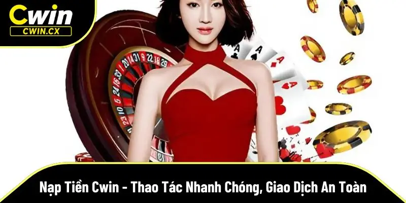 nạp tiền Cwin