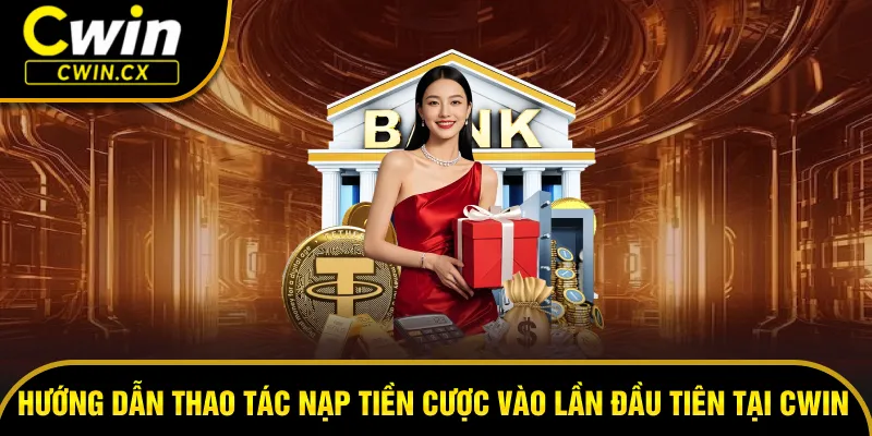 Các bước nạp tiền hiệu quả newbie nên áp dụng ngay