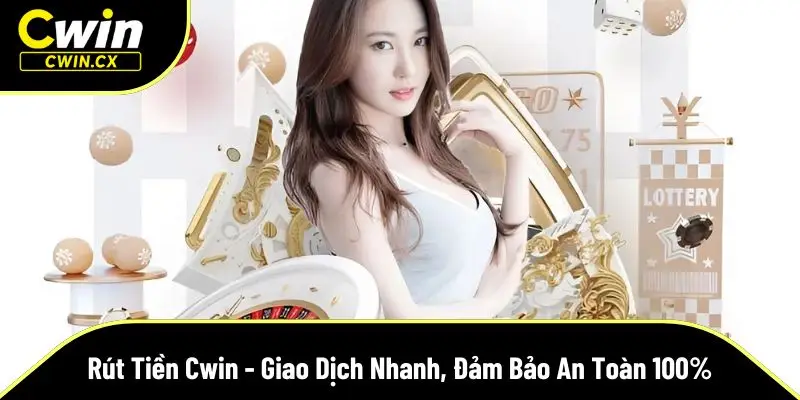 rút tiền Cwin