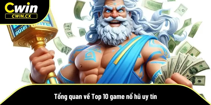 Khám phá về top 10 game nổ hũ uy tín